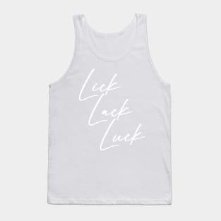 Lick Lack Luck (white) Tank Top